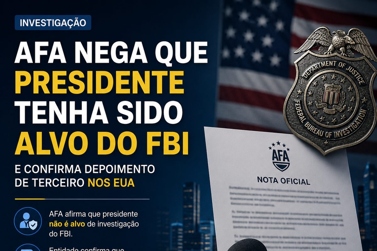 AFA nega que presidente tenha sido alvo do FBI e confirma depoimento de terceiro nos EUA